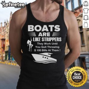 Funny tank top featuring the phrase 'Official Boat Are Like Strippers - They Work Until You Quit Throwing Money At Them'
