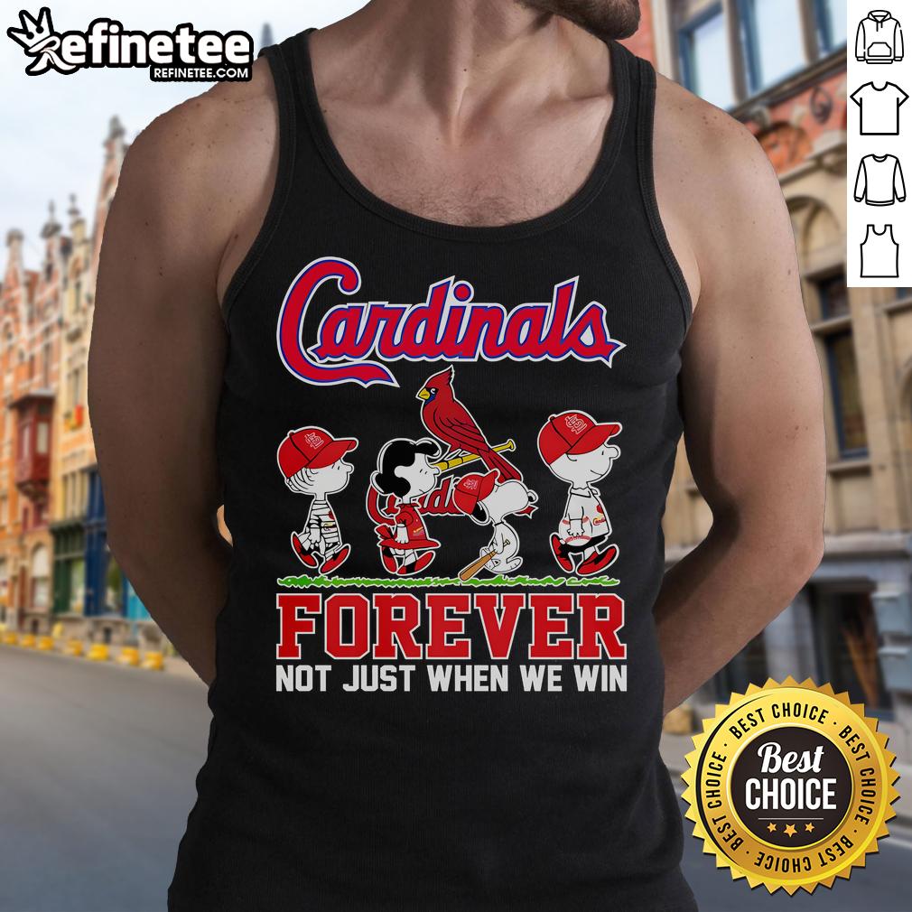 Official Cardinals Forever tank top, featuring 'Not Just When We Win' slogan, perfect for passionate fans.