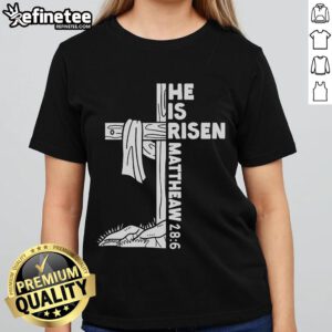 Official Cross He Is Risen Jesus Christian Matthew 28:6 ladies tee showcasing faith and style for believers.