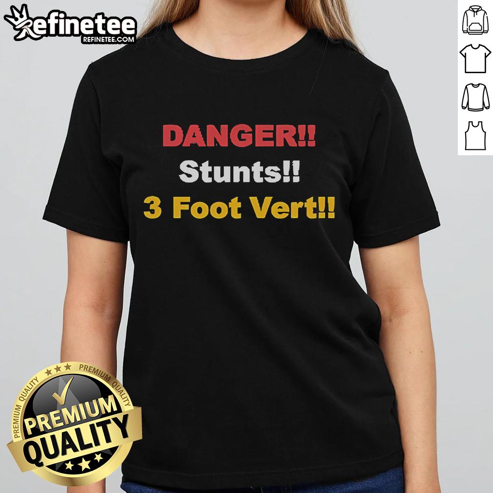 Official Danger Stunts 3-Foot Vert Ladies Tee featuring a stylish design for women who love extreme sports and adventure.
