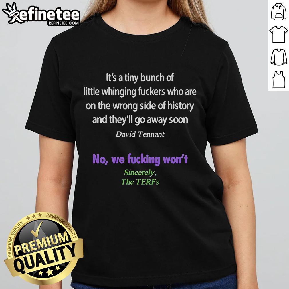 Official It's A Tiny Bunch Of Little Whinging Fckers tee featuring David Tennant with a humorous quote for fans.