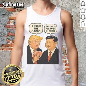 Official Trump I Hold The Cards tank top featuring a bold design, highlighting the phrase 'The Cards Are Made In China.'