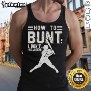 Alt Text: Premium baseball softball tank top featuring How To Bunt, Dont Hit A Dinger graphic for players and fans.