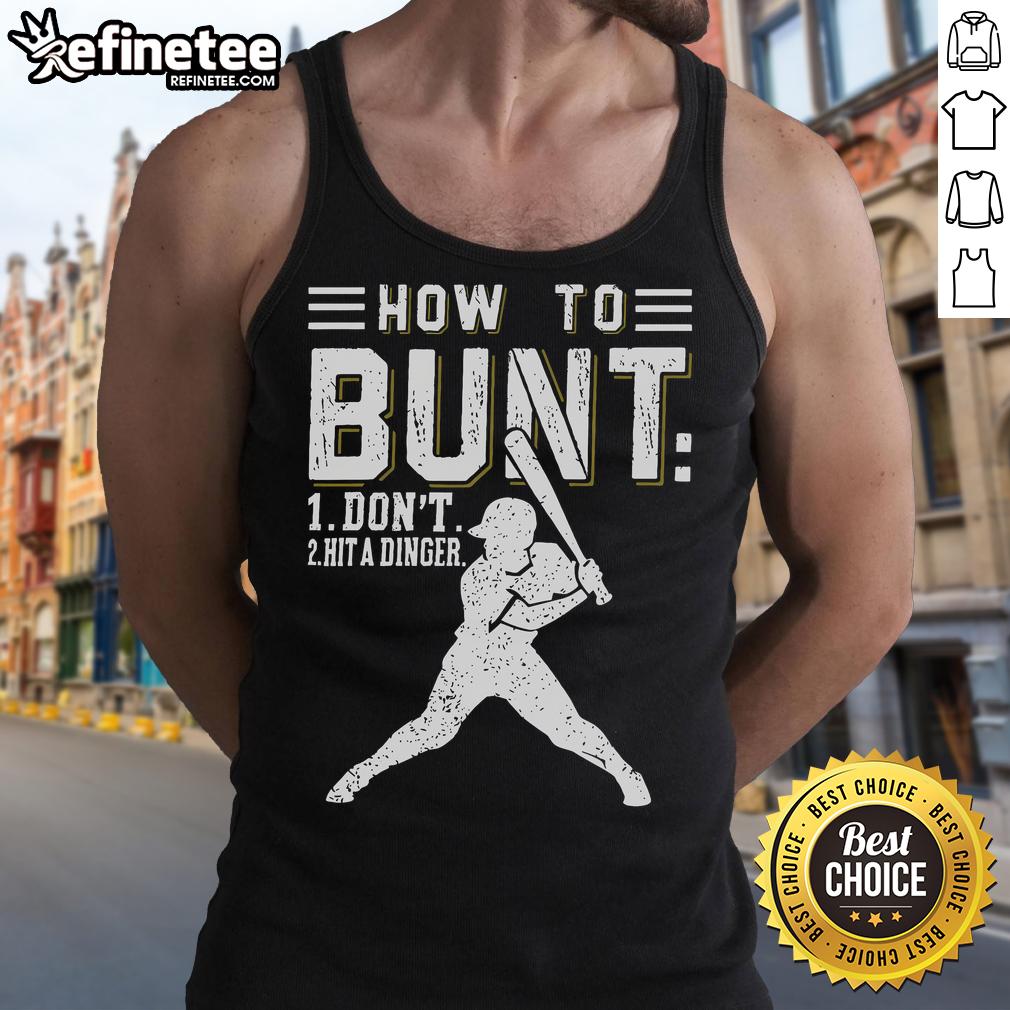 Alt Text: Premium baseball softball tank top featuring How To Bunt, Dont Hit A Dinger graphic for players and fans.