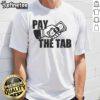Premium Pay The Tab Football T-Shirt featuring a bold graphic design, perfect for game day and football enthusiasts.