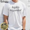 Top Highly Regarded T-Shirt displayed on a wooden table, showcasing its quality fabric and stylish design.