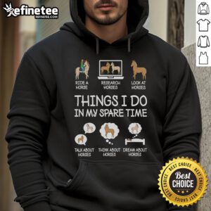 Alt Text: Funny Things I Do In My Spare Time hoodie for horse lovers, featuring a playful design and cozy fit.