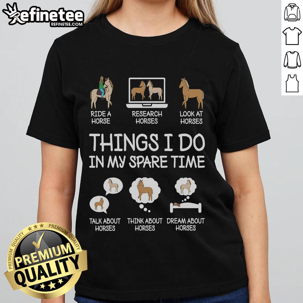 Alt Text: Funny Things I Do In My Spare Time tee for horse lovers, featuring a playful design perfect for equestrian ladies.