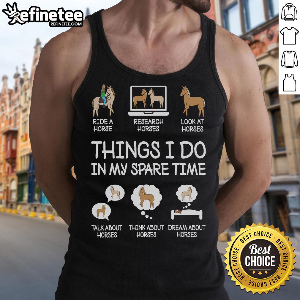 Alt Text: Funny Things I Do In My Spare Time Horse Lovers Tank Top featuring a humorous equestrian design for horse enthusiasts.