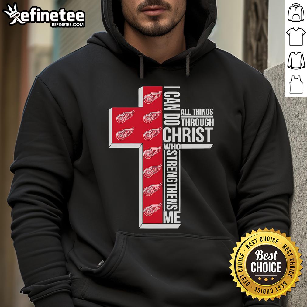 Good Detroit Red Wings hoodie with 'I Can Do All Things Through Christ Who Gives Me Strength' design