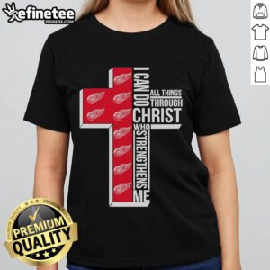 Good Detroit Red Wings ladies tee with 'I Can Do All Things Through Christ Who Gives Me Strength' design.