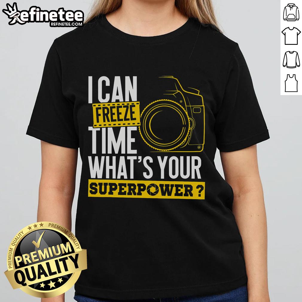 Good I Can Freeze Time: Photographer Camera Ladies Tee showcasing a stylish shirt for creative women.