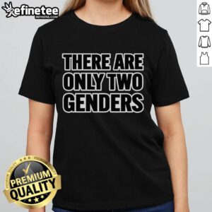 Nice There Are Only 2 Genders Ladies Tee showcasing a stylish graphic design for gender equality awareness.