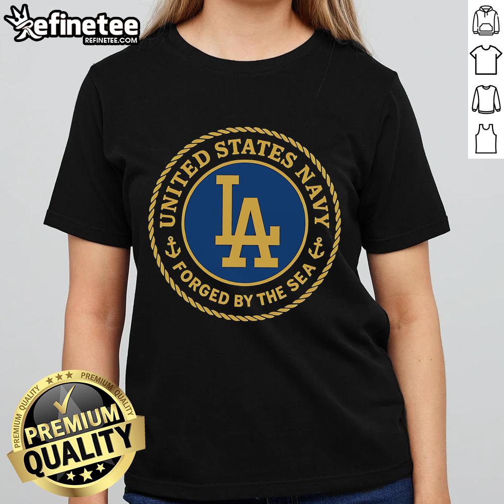 Stylish Ladies Tee featuring Nice United States Navy Forged By The Sea and Los Angeles Dodgers logo, perfect for fans.