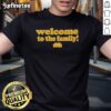 Nice Welcome To The Family! Good Compenny T-Shirt design featuring a welcoming message in vibrant colors.