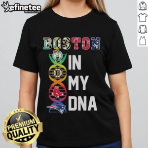 Official Boston Red Sox, Bruins, Celtics, and Patriots Ladies Tee showcasing 'Boston In My DNA' design for sports fans.
