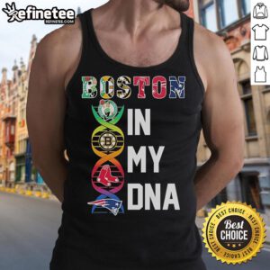 Official Boston Red Sox, Bruins, Celtics, Patriots tank top featuring 'Boston In My DNA' design for sports fans.