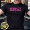 Alt Text: Official Bravocon Mentally At Bravocon T-Shirt featuring vibrant design, perfect for fans of Bravocon events.