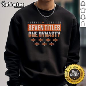 Alt Text: Official Buffalo Bandits Lacrosse sweatshirt celebrating seven titles, showcasing team pride and dynasty legacy.