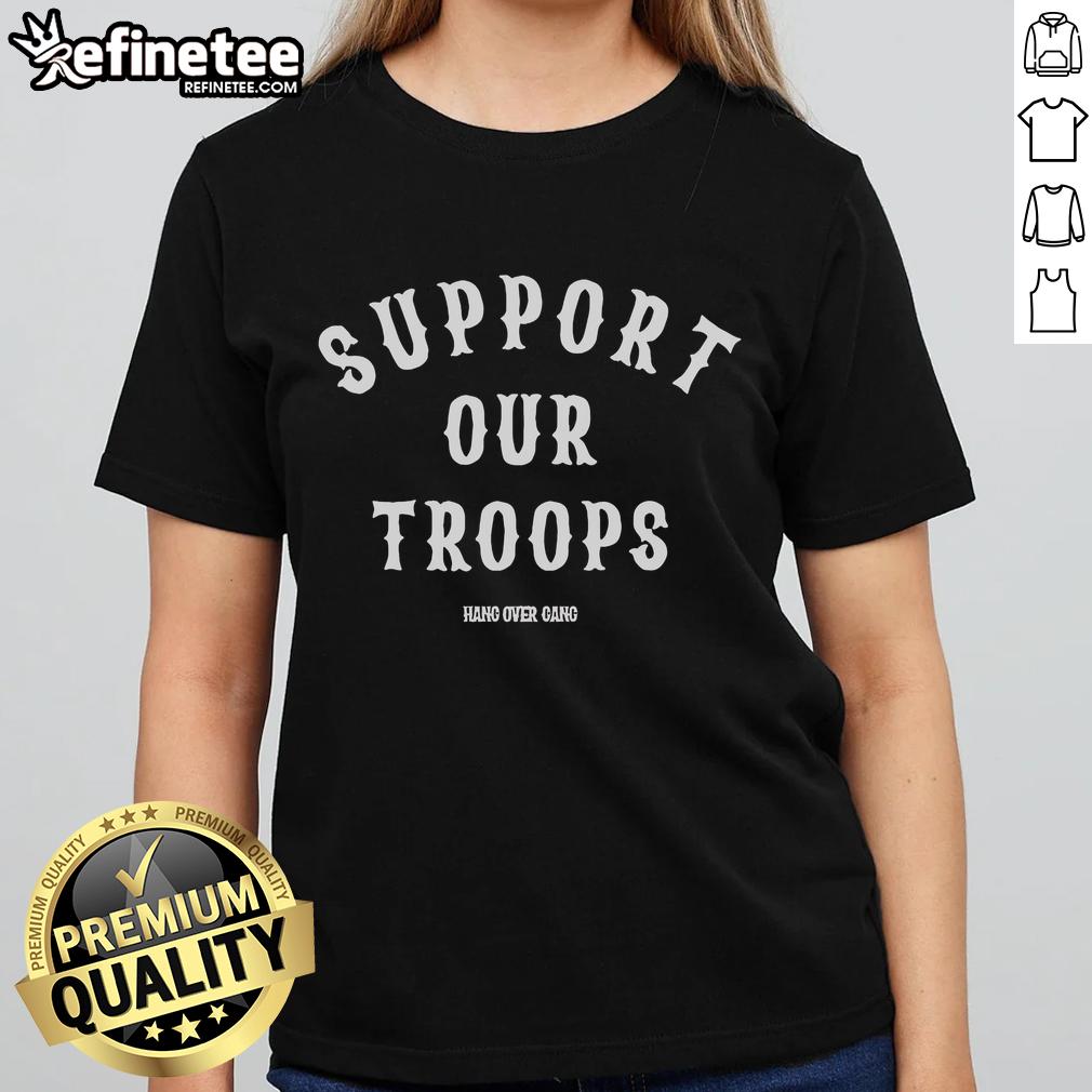 Alt Text: Official charity shirt for women, Support Our Troops design by Hang Over Gang, promoting military support.