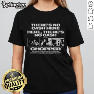 Official Chopper There's No Cash Here Neville Bartos Ladies Tee featuring a stylish design for fans of the film.