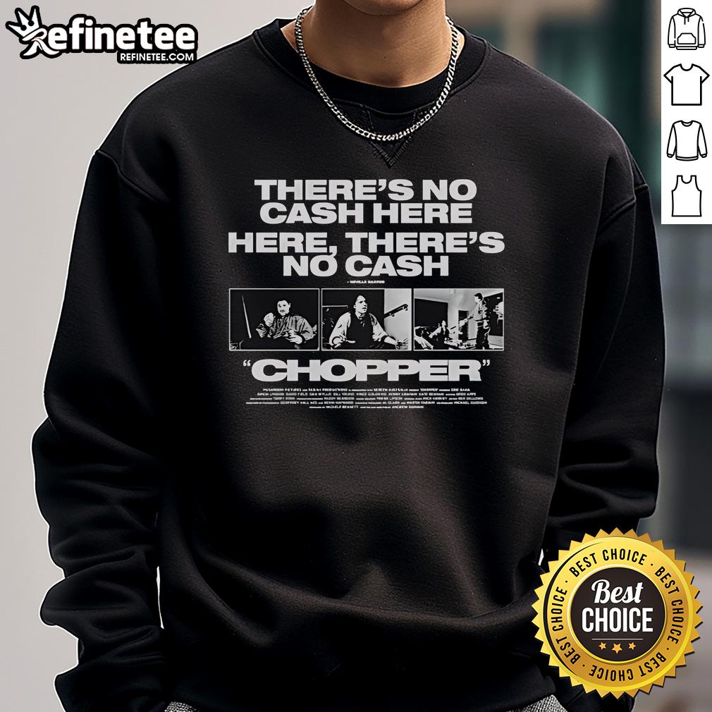 Official Chopper 'There's No Cash Here' sweatshirt featuring Neville Bartos design for stylish streetwear enthusiasts.
