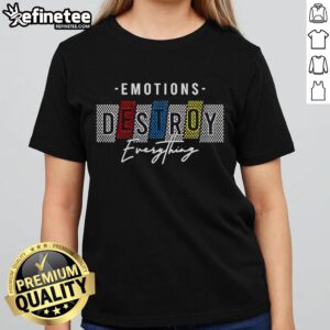 Official Emotions Destroy Everything Style Ladies Tee featuring a trendy design and comfortable fit for casual wear.