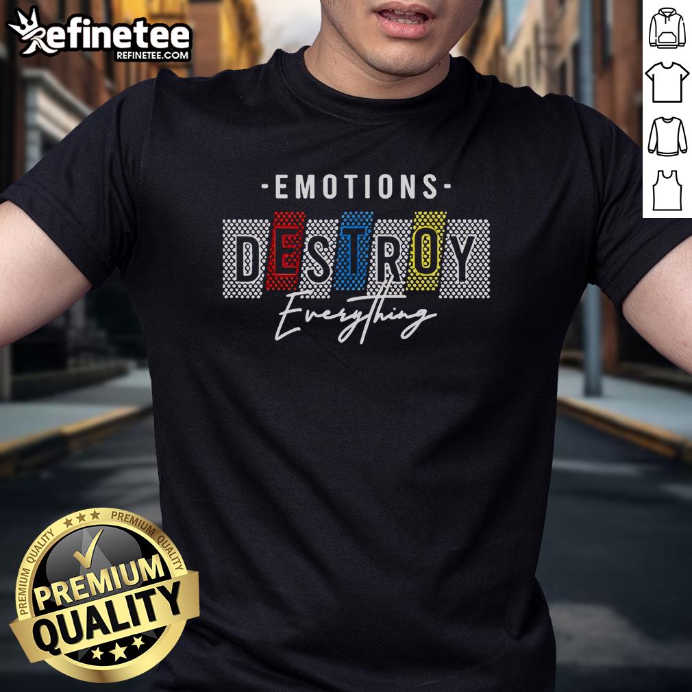 Official Emotions Destroy Everything Style T-Shirt featuring bold graphics and a modern fit, perfect for casual wear.