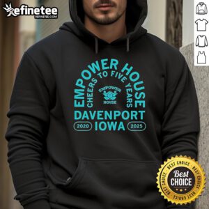 Official Empower House hoodie celebrating five years in Davenport, Iowa, 2020-2025, featuring vibrant design and logo.