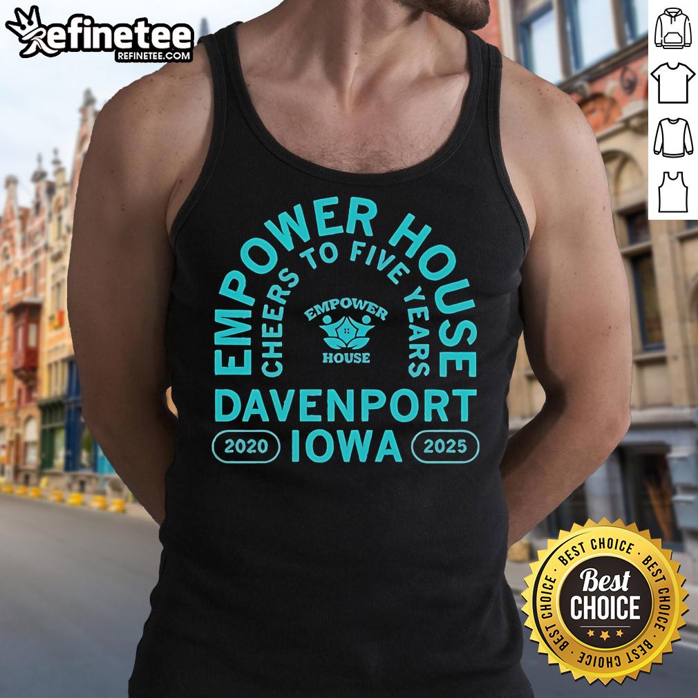 Official Empower House Cheers To Five Years tank top from Davenport, Iowa, celebrating 2020-2025 milestones.