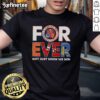 Official For Ever Not Just When We Win T-Shirt featuring 49ers, Giants, and Warriors logos, perfect for sports fans.