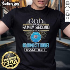 Official God First Family Second Oklahoma City Thunder Basketball T-Shirt featuring bold graphics and team colors.