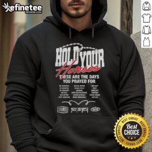Official Hold Your Horses hoodie featuring 'These Are The Days Prayed For, Be Grateful' design in stylish lettering.