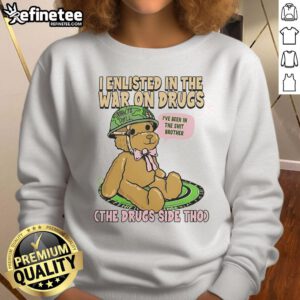 Alt Text: Official sweatshirt: 'I Enlisted In The War On Drugs' - bold design for those who embrace a chill lifestyle.