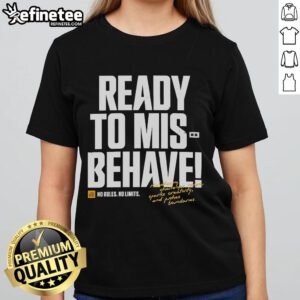 Official LEGACY Ready To Misbehave Ladies Tee featuring a stylish design perfect for casual wear and expressing personality.