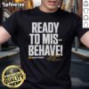 Official Legacy Ready To Misbehave T-Shirt featuring bold design and vibrant colors for a stylish, rebellious look.