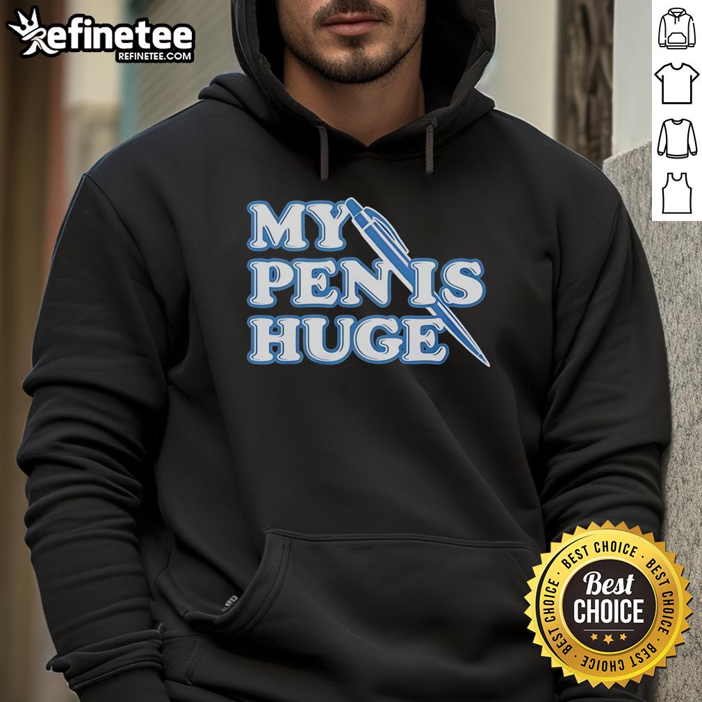 Official My Pen Is Huge Hoodie featuring bold graphic design, perfect for writers and creative enthusiasts.