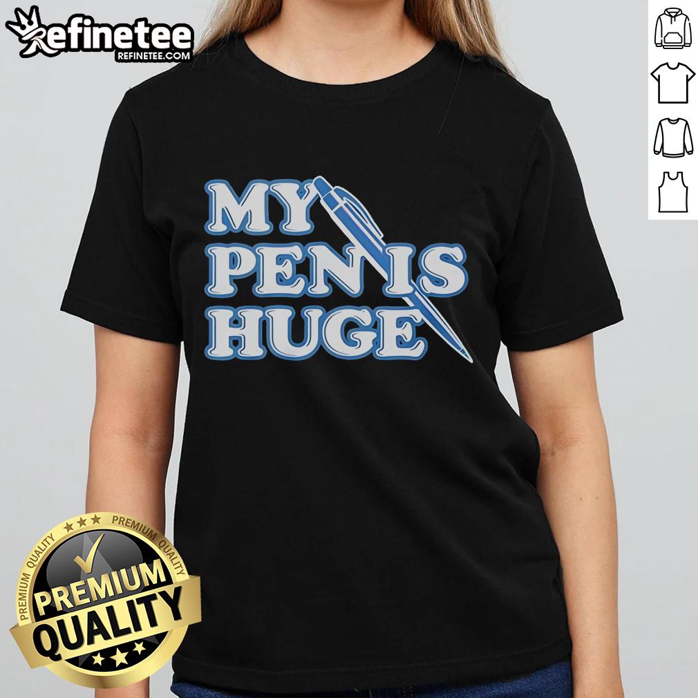 Official My Pen Is Huge Ladies Tee featuring a stylish design, perfect for casual wear and expressing personality.