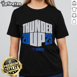 Alt Text: Official Oklahoma City Thunder Up 2025 Playoffs Ladies Tee featuring team colors and logo for fans.
