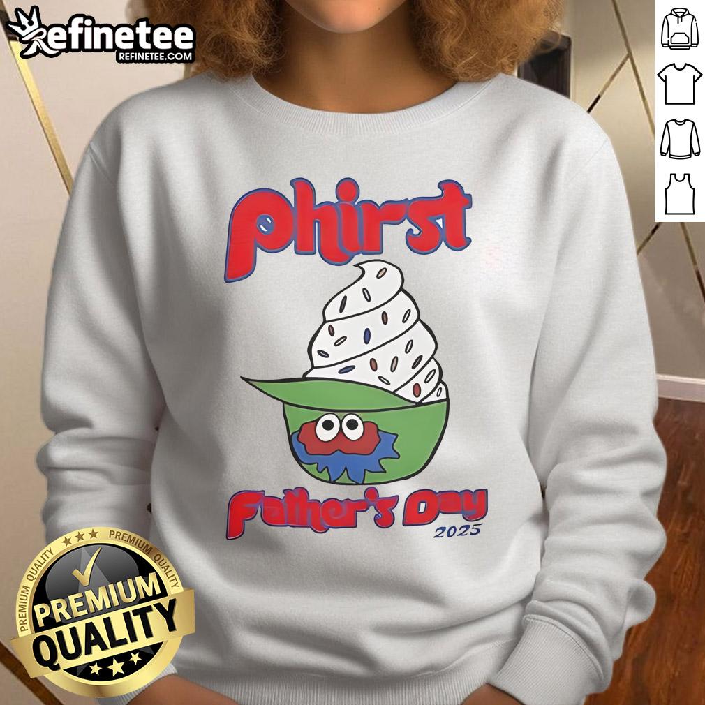 Official Phillies Phirst Father's Day 2025 Sweatshirt featuring team logo and festive design for proud dads.