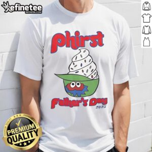 Official Phillies Phirst Father's Day 2025 T-Shirt featuring team logo and festive design for baseball dads.