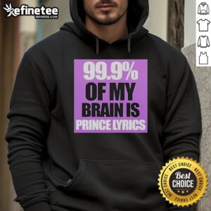 Official Prince Party UK hoodie featuring '99.9% Of My Brain Is Prince' lyrics, perfect for fans of the iconic artist.
