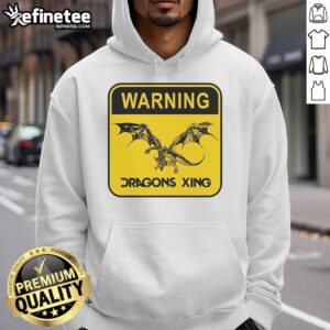 Alt Text: Official Warning Dragons Xing Hoodie featuring a bold dragon graphic and warning sign design for dragon lovers.
