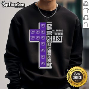 Alt Text: Official Washington Huskies sweatshirt featuring I Can Do All Things Through Christ inspirational design.
