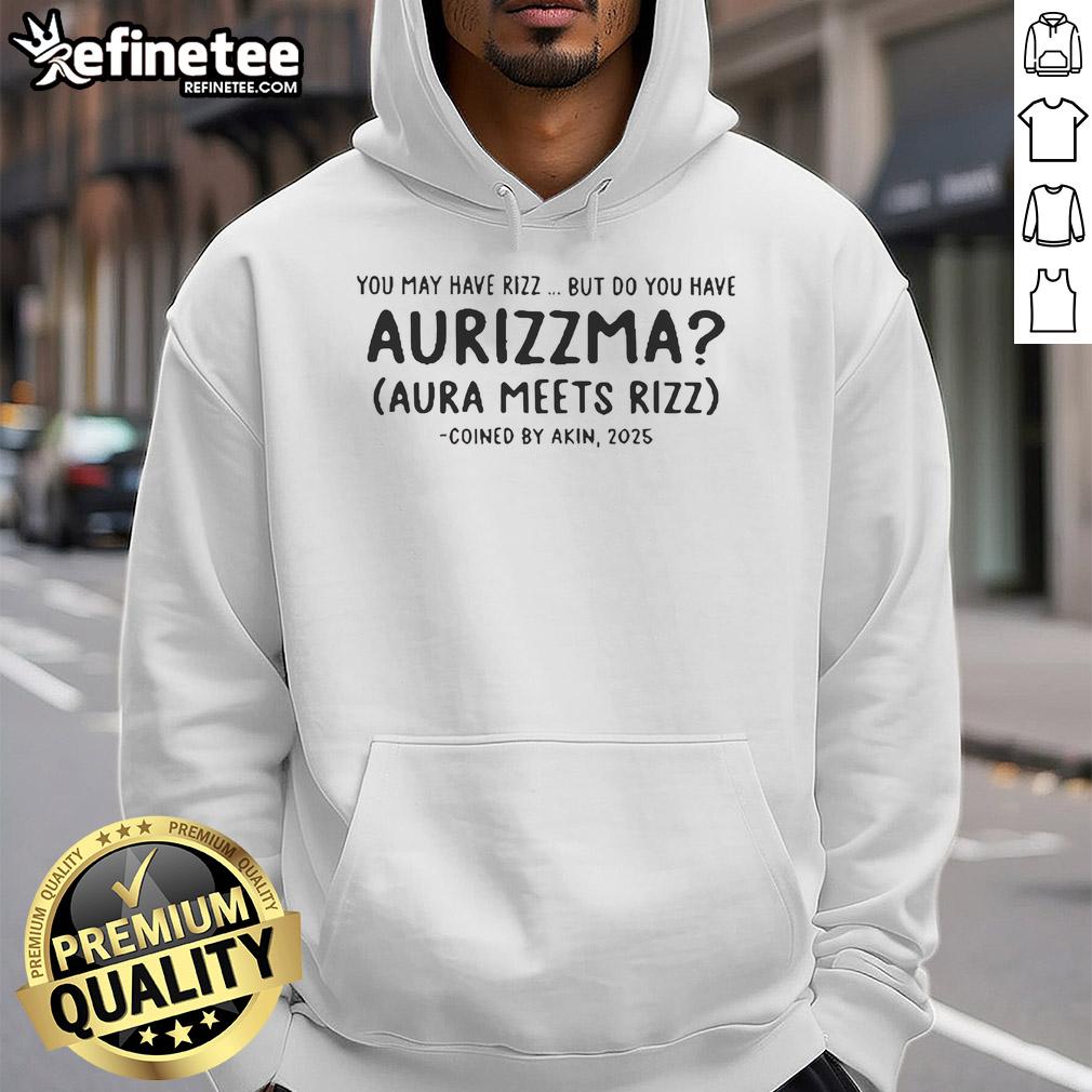 Alt Text: Official You May Have Rizz Hoodie - Aurizzma Aura Meets Rizz, Coined by Akin 2025, stylish streetwear fashion.