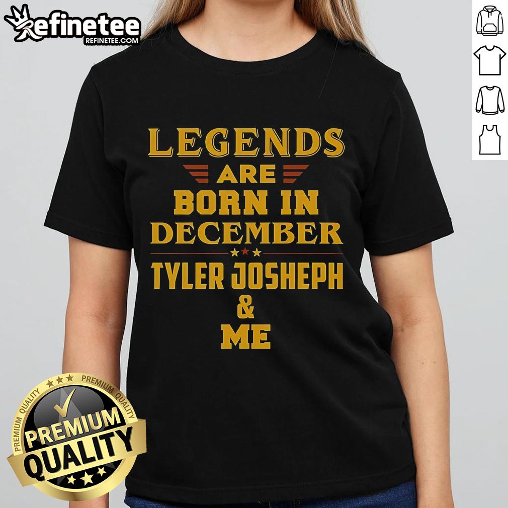Premium Legends Are Born In December tee featuring Tyler Joseph design for ladies, perfect for fans and December birthdays.