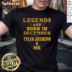 Premium Legends Are Born In December Tyler Joseph And Me T-Shirt featuring a stylish design for fans.