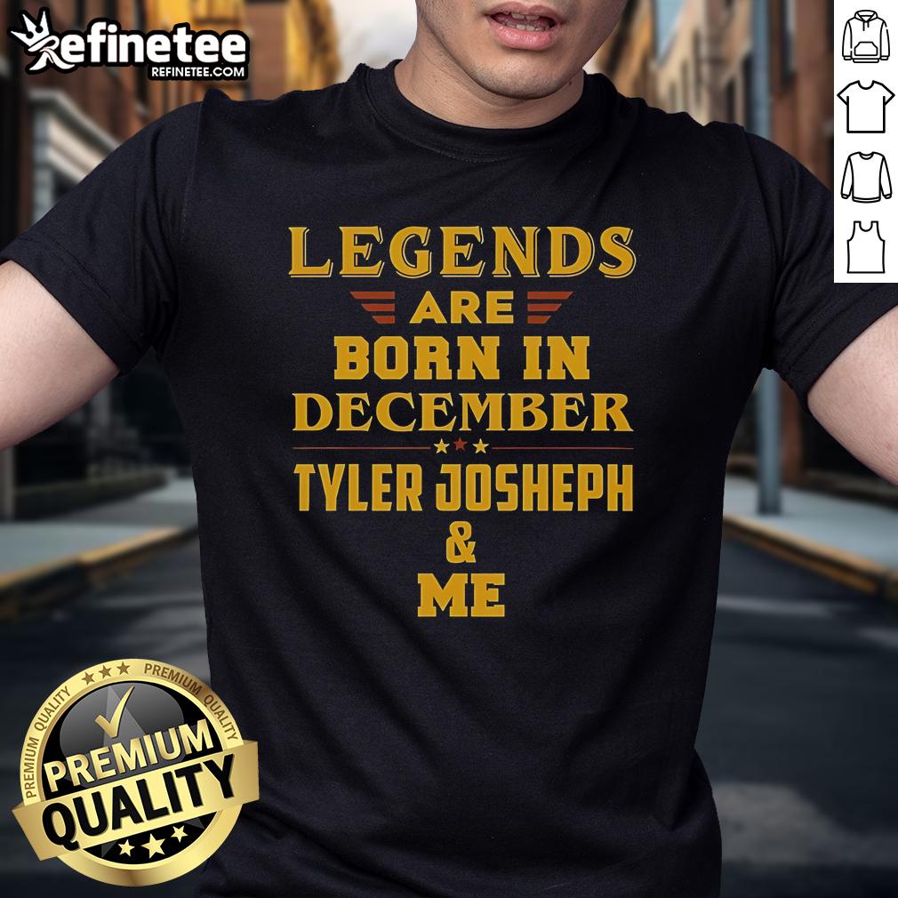 Premium Legends Are Born In December Tyler Joseph And Me T-Shirt featuring a stylish design for fans.
