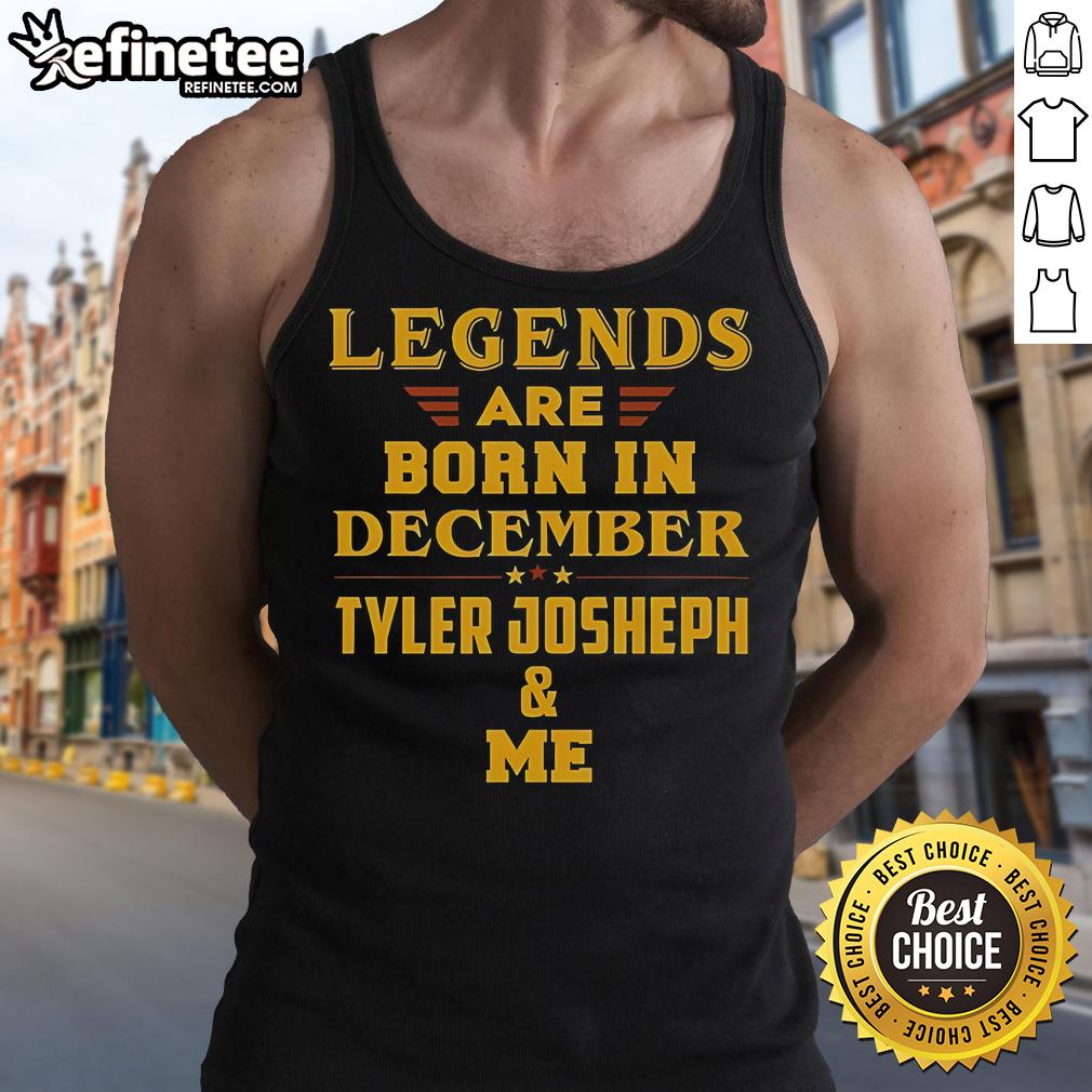 Premium Legends Are Born In December tank top featuring Tyler Joseph design, perfect for fans and December birthdays.