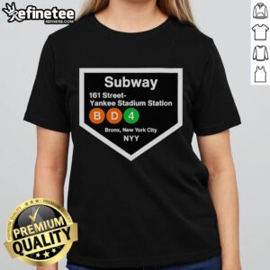 Premium Yankee Stadium Subway Stop Ladies Tee featuring a stylish design perfect for fans and commuters alike.